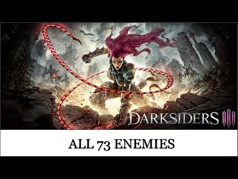 Darksiders 3 - All 73 Enemies