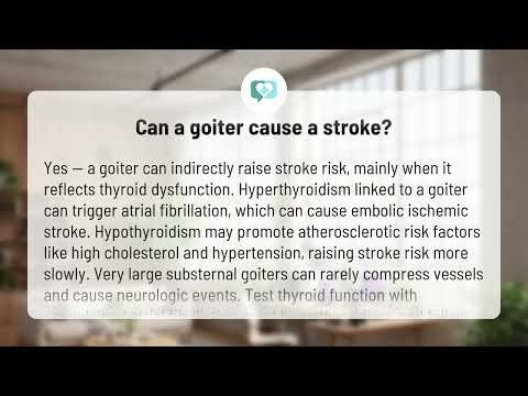 Can a goiter cause a stroke? | Goiter & Stroke