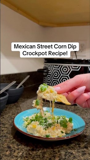 Mexican street corn dip CROCKPOT recipe 🤤 literally one of my favorite recipes