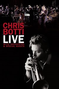 Chris Botti: Live with Orchestra and Special Guests
