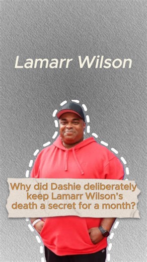 Why did Dashie deliberately keep Lamarr Wilson’s death a secret for a month The reasons behind it are heartbreaking.#usa #foryou #celebrity #fyp #lamarrwilson