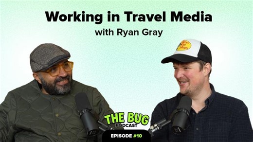 The Bug #10 - Working in Travel Media | Culture Trip