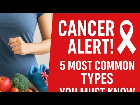 Cancer! 5 Top Most Common Types