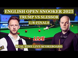 Judd Trump vs Elliot Slessor Live Scores | English Open Snooker 2025 1/8-Finals