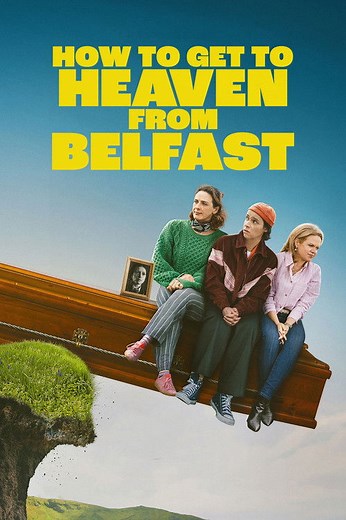 How to watch How to Get to Heaven from Belfast: The best streaming options