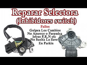 My car knocks on the gears, repair the selector box or the switch inhibitor.