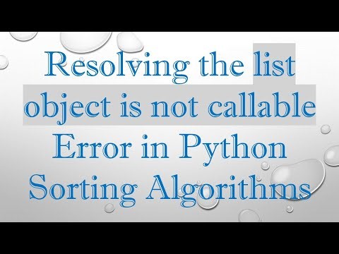 Resolving the list object is not callable Error in Python Sorting Algorithms