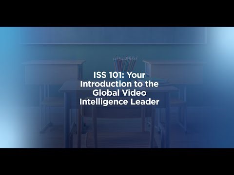 Webinar: ISS 101 - Your Introduction to the Video Intelligence Leader