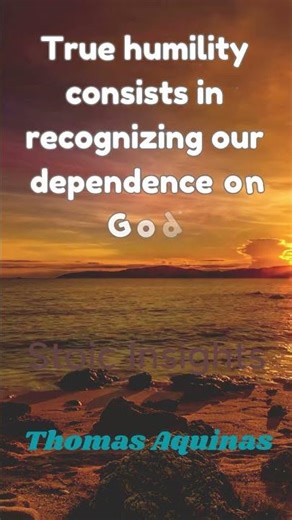 True humility consists in recognizing our dependence on God
