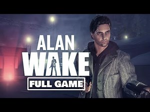 Alan Wake - FULL GAME Walkthrough (No Commentary)