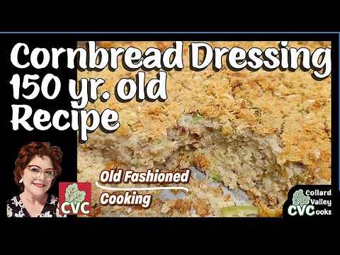 150 Yr. Old Cornbread Dressing - Simple Ingredient Old Fashioned Southern Dressing - No Soups