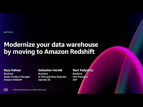 AWS re:Invent 2024 - Modernize your data warehouse by moving to Amazon Redshift (ANT345)