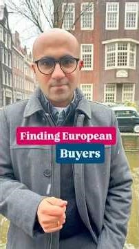 Finding European Buyers | Business | Sarthak Ahuja