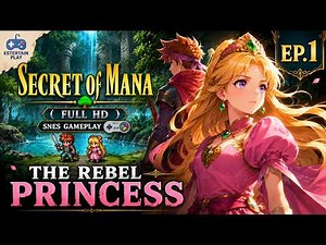 Secret of Mana (Full HD) 🎮 The Rebel Princess Joins the Adventure! 👑⚔️ SNES Gameplay EP.1