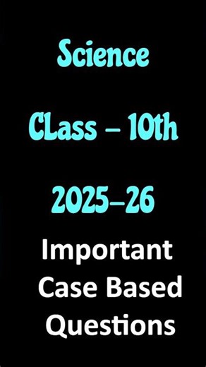 Class 10th-Science -important Case based Question.