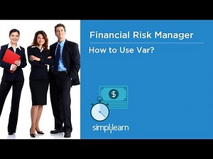 How to Use VaR? | Financial Risk Manager Certification | Benefits of FRM Certification |Simplilearn