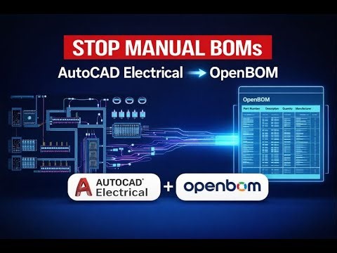 Introducing OpenBOM for AutoCAD Electrical | Automated BOM Capture for Electrical Design