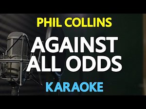 AGAINST ALL ODDS - Phil Collins (KARAOKE Version)