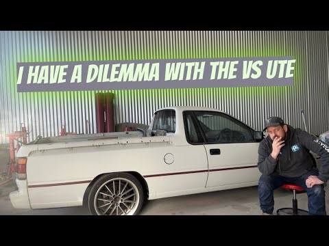 I Have a Dilemma with the VS ute, What would you do?