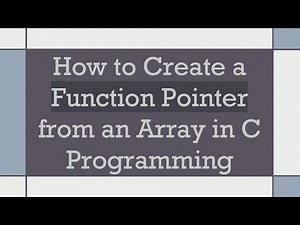 How to Create a Function Pointer from an Array in C Programming