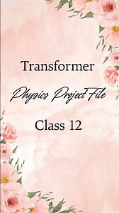 Transformer|Physics Project File|Class12#youtube #youtubeshorts #physics#physicsproject#class12