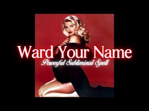 𝗪𝗮𝗿𝗱 𝗬𝗼𝘂𝗿 𝗡𝗮𝗺𝗲 [Subliminal Spell]