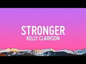 Kelly Clarkson - Stronger (What Doesn't Kill You)