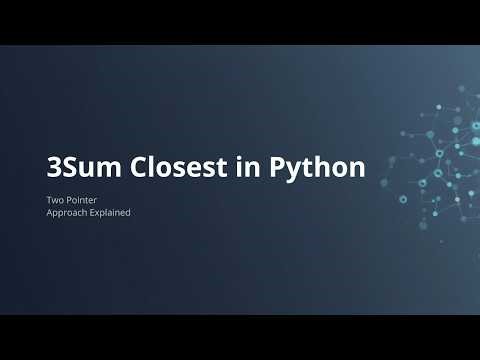 3Sum Closest LeetCode Solution in Python | Clean & Simple Logic