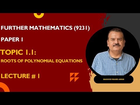 F.Maths Roots of polynomial equations Lecture 1