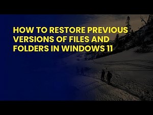 How to Restore Previous Versions of Files and Folders in Windows 11