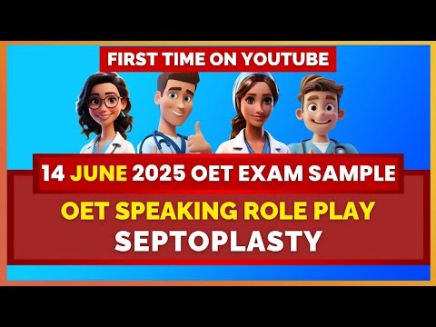 OET SPEAKING ROLEPLAY (14 JUNE 2025 EXAM SAMPLE) - SEPTOPLASTY | MIHIRAA