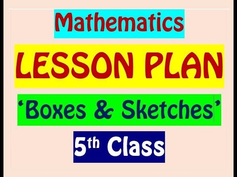5th CLASS MATHS LESSON PLAN / 'BOXES AND SKETCHES'