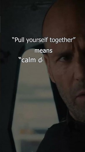 English Idiom & Shadowing “Pull yourself together”