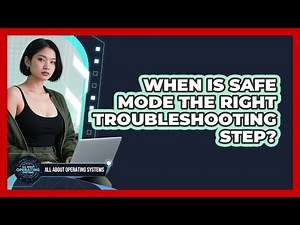 When Is Safe Mode the Right Troubleshooting Step?