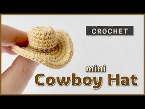 How to Crochet a Mini Cowboy Hat | Easy Crochet Tutorial