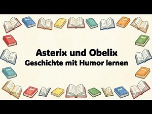 Asterix und Obelix - Geschichte mit Humor lernen