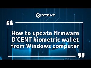 [CN sub]D'CENT Wallet: Guide - D’CENT Biometric wallet firmware update on Windows PC