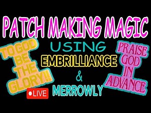 Patch Making Magic! Brother PR680W Embroidery Tutorial | Embrilliance | Merrowly