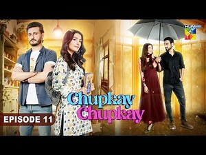 Chupke Chupke - Episode 11 [ Ayeza Khan & Osman Khalid Butt - Arsalan Naseer & Aymen Saleem ] HUM TV