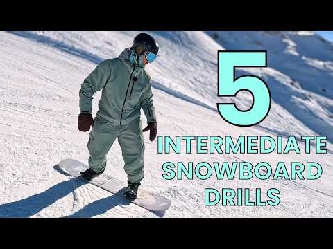 5 INTERMEDIATE SNOWBOARD DRILLS