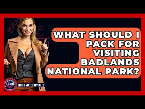 What Should I Pack For Visiting Badlands National Park? - United States Revealed