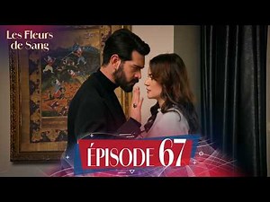 Flowers of Blood – Episode 67 | Episode Subtitled in French | New Turkish Series 2026