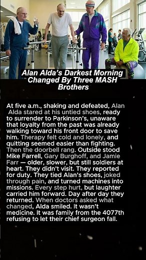 Alan Alda’s Darkest Morning Changed By Three MASH Brothers 😭💔
