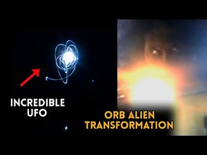 "Incredible UAP & UFO Footage Orb Transformation into Alien Caught on Camera!