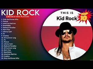 Greatest Hits Of Kid Rock Full Album ✌ Kid Rock Playlist ✌ Po dunk #4136