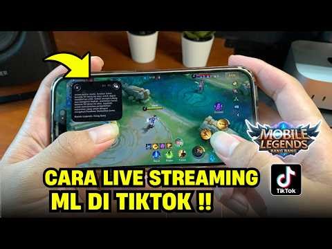 Cara Live Streaming Mobile Legends di TikTok - Langsung dari HP