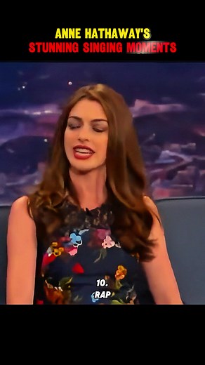 Anne Hathaway's Most Memorable Singing Moments