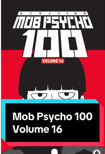Mob Psycho 100 Vol. 16: The Final Volume Arrives!