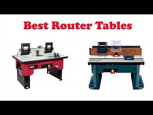 5 best router tables in 2019