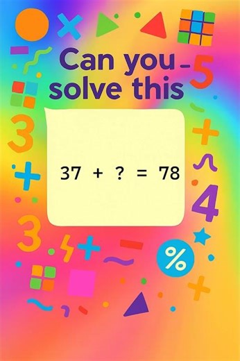 37 + ? = 78 | Can You Solve This Addition Puzzle?